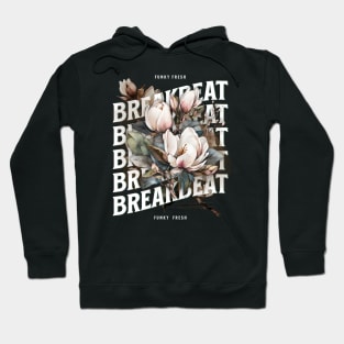 BREAKBEAT  - Funky Fresh Flowers (white) Hoodie